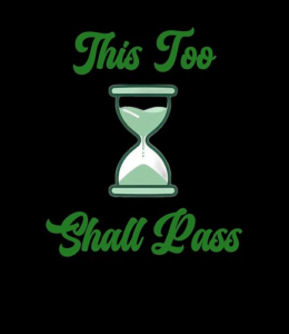 This Too Shall Pass