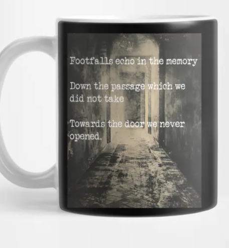 Footfalls Echo In the Memory mug
